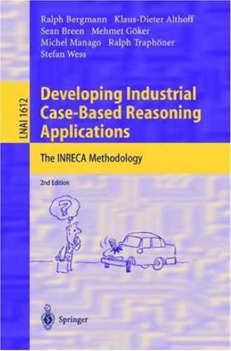 خرید و دانلود نسخه کامل کتاب Developing Industrial Case-Based Reasoning Applications: The INRECA Methodology فایل مجازی