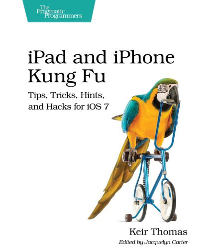 خرید و دانلود نسخه کامل کتاب iPad and iPhone Kung Fu: Tips  Tricks  Hints  and Hacks for iOS 7 فایل مجازی و دانلودی