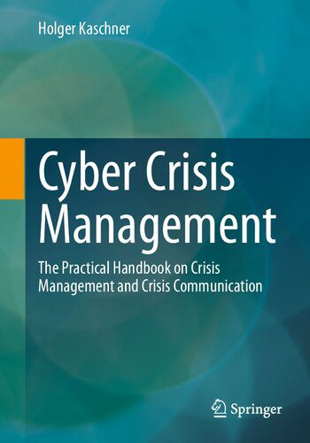 خرید و دانلود نسخه کامل کتاب Cyber Crisis Management: The Practical Handbook On Crisis Management And Crisis Communicati