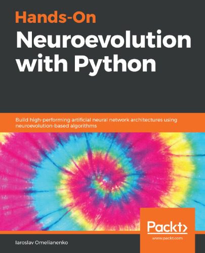 خرید و دانلود نسخه کامل کتاب Hands-On Neuroevolution with Python: Build high-performing artificial neural network archit