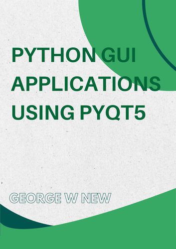 خرید و دانلود نسخه کامل کتاب Python GUI Applications using PyQt5 : The hands-on guide to build apps with Python فایل مجا