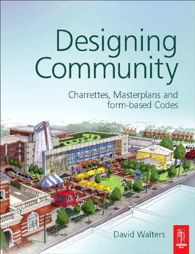 خرید و دانلود نسخه کامل کتاب Designing Community: Charrettes  Masterplans and Form-based Codes فایل مجازی و دانلودی