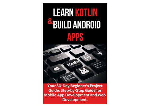 خرید و دانلود نسخه کامل کتاب Learn Kotlin & Build Android Apps: Your 30-Day Beginner s Project Guide فایل مجازی و دانلود
