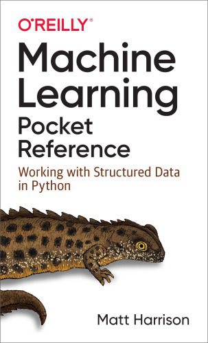 خرید و دانلود نسخه کامل کتاب Machine learning pocket reference: working with structured data in Python فایل مجازی و دانل