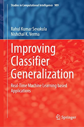 خرید و دانلود نسخه کامل کتاب Improving Classifier Generalization: Real-Time Machine Learning based Applications فایل مجا