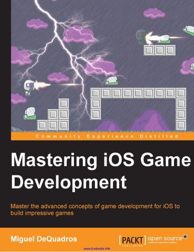 خرید و دانلود نسخه کامل کتاب Mastering iOS Game Development: Master the advanced concepts of game development for iOS to