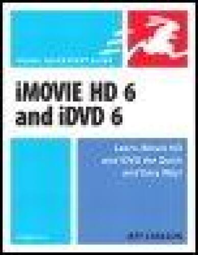 خرید و دانلود نسخه کامل کتاب iMovie HD 6 & iDVD 6 for Mac OS X (Visual QuickStart Guide Series) فایل مجازی و دانلودی
