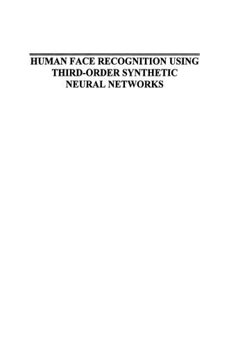 خرید و دانلود نسخه کامل کتاب Human Face Recognition Using Third-Order Synthetic Neural Networks فایل مجازی و دانلودی