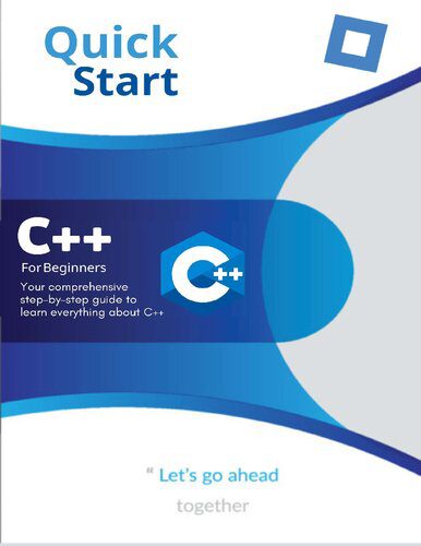 خرید و دانلود نسخه کامل کتاب C++ for beginners: Your comprehensive step-by-step guide to learn everything about C++ فایل