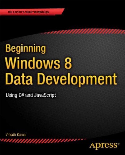 خرید و دانلود نسخه کامل کتاب Beginning Windows 8 Data Development: Using C# and JavaScript فایل مجازی و دانلودی
