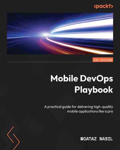 خرید و دانلود نسخه کامل کتاب Mobile DevOps Playbook: A practical guide for delivering high-quality mobile applications l