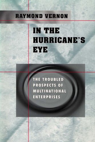 خرید و دانلود نسخه کامل کتاب In the Hurricane s Eye: The Troubled Prospects of Multinational Enterprises فایل مجازی و دا