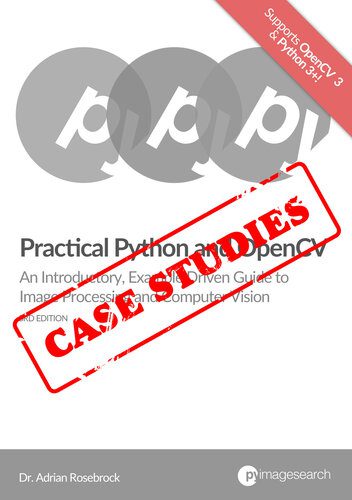 خرید و دانلود نسخه کامل کتاب Practical Python and OpenCV: Case Studies فایل مجازی و دانلودی