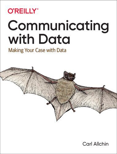 خرید و دانلود نسخه کامل کتاب Communicating with Data: Making Your Case With Data فایل مجازی و دانلودی