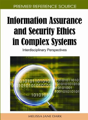 خرید و دانلود نسخه کامل کتاب Information Assurance and Security Ethics in Complex Systems: Interdisciplinary Perspective