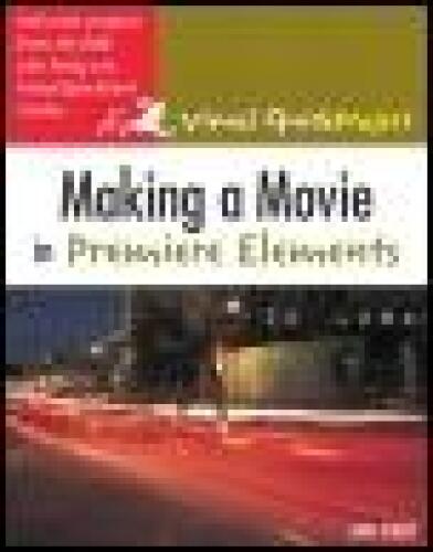 خرید و دانلود نسخه کامل کتاب Making a Movie in Premiere Elements: Visual QuickProject Guide فایل مجازی و دانلودی