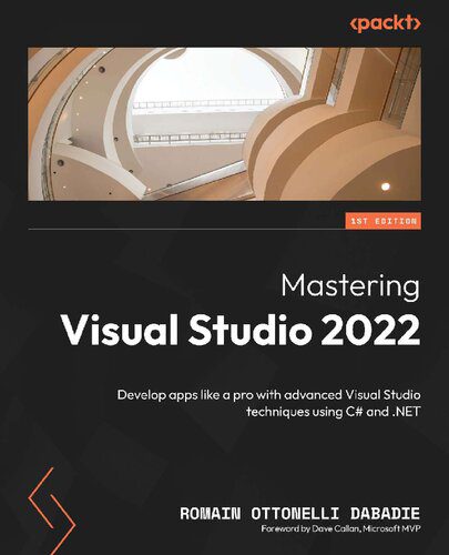 خرید و دانلود نسخه کامل کتاب Mastering Visual Studio 2022: Develop apps like a pro with advanced Visual Studio technique