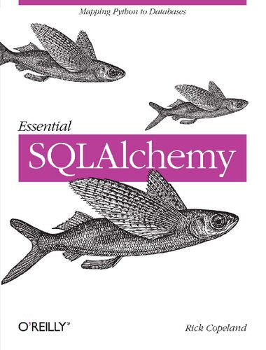 خرید و دانلود نسخه کامل کتاب Essential SQLAlchemy: Mapping Python to Databases فایل مجازی و دانلودی