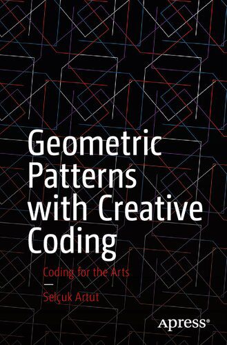 خرید و دانلود نسخه کامل کتاب Geometric Patterns with Creative Coding: Coding for the Arts فایل مجازی و دانلودی