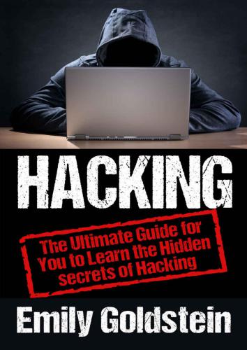 خرید و دانلود نسخه کامل کتاب Hacking: The Ultimate Guide for You to Learn the Hidden secrets of Hacking فایل مجازی و دان