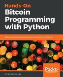 خرید و دانلود نسخه کامل کتاب Hands-On Bitcoin Programming with Python فایل مجازی و دانلودی