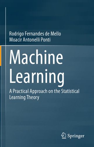 خرید و دانلود نسخه کامل کتاب Machine Learning: a Practical Approach on the Statistical Learning Theory فایل مجازی و دانل