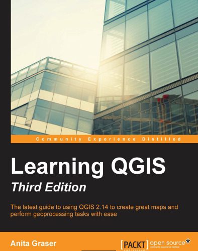 خرید و دانلود نسخه کامل کتاب Learning QGIS: Create great maps and perform geoprocessing tasks with ease فایل مجازی و دان