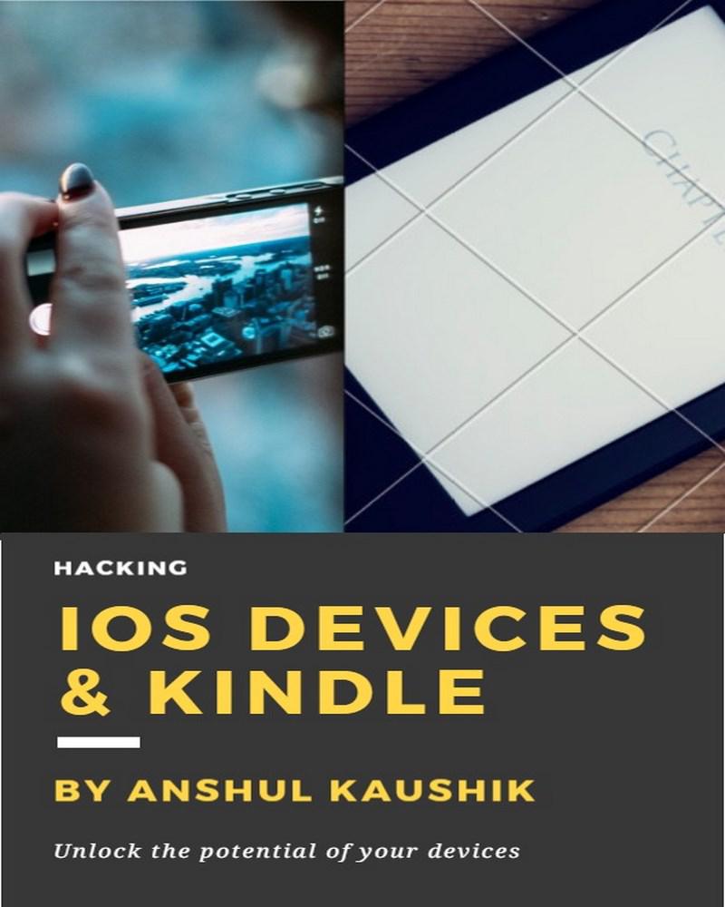 خرید و دانلود نسخه کامل کتاب Hacking iOS Devices & Kindle: Do wonderful things with your Devices فایل مجازی و دانلودی