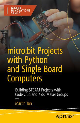 خرید و دانلود نسخه کامل کتاب micro:bit Projects with Python and Single Board Computers: Building STEAM Projects with Cod