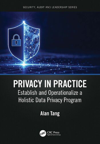 خرید و دانلود نسخه کامل کتاب Privacy in Practice: Establish and Operationalize a Holistic Data Privacy Program فایل مجاز