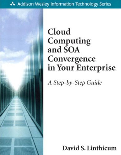 خرید و دانلود نسخه کامل کتاب Cloud Computing and SOA Convergence in Your Enterprise: A Step-by-Step Guide فایل مجازی و د