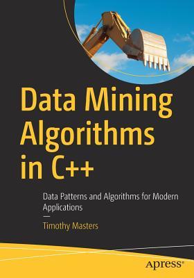 خرید و دانلود نسخه کامل کتاب Data Mining Algorithms in C++: Data Patterns and Algorithms for Modern Applications فایل مج