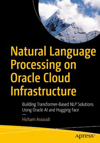 خرید و دانلود نسخه کامل کتاب Natural Language Processing on Oracle Cloud Infrastructure فایل مجازی و دانلودی