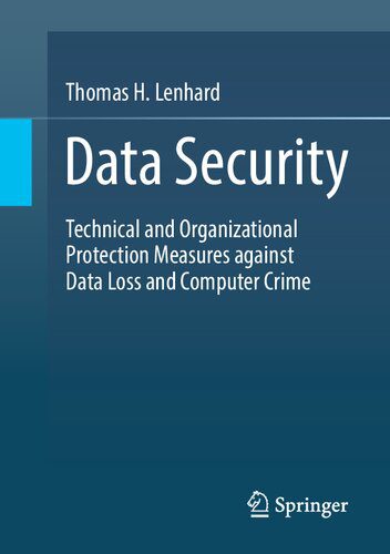 خرید و دانلود نسخه کامل کتاب Data Security: Technical And Organizational Protection Measures Against Data Loss And Compu