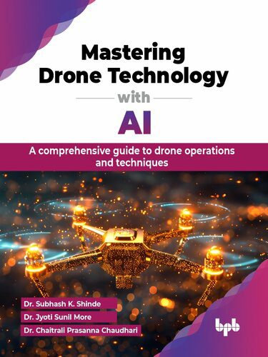خرید و دانلود نسخه کامل کتاب Mastering Drone Technology with AI : A comprehensive guide to drone operations and techniqu