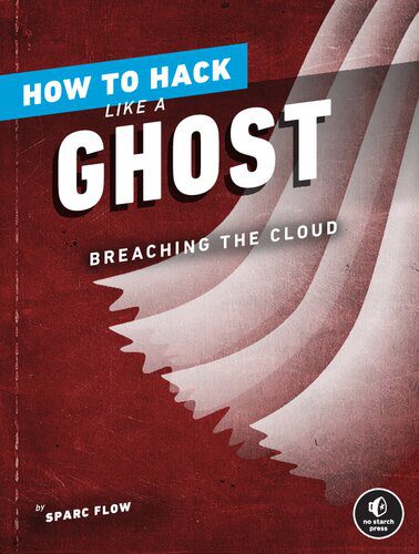 خرید و دانلود نسخه کامل کتاب How to Hack Like a Ghost: Breaching the Cloud فایل مجازی و دانلودی