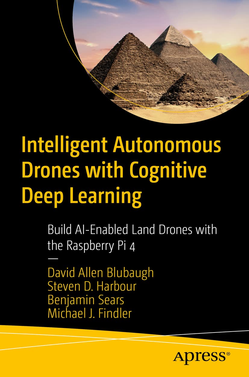 خرید و دانلود نسخه کامل کتاب Intelligent Autonomous Drones with Cognitive Deep Learning: Build AI-Enabled Land Drones wi