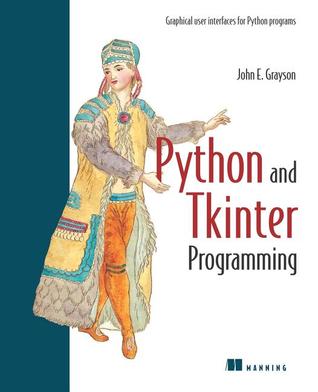 خرید و دانلود نسخه کامل کتاب Python and Tkinter Programming: Graphical User Interfaces for Python Programs فایل مجازی و