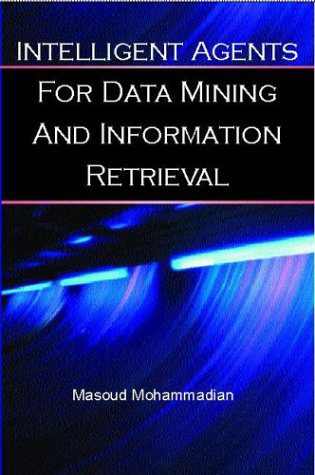 خرید و دانلود نسخه کامل کتاب Intelligent Agents for Data Mining and Information Retrieval فایل مجازی و دانلودی