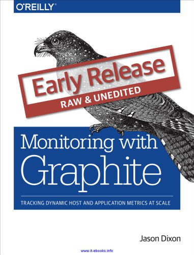 خرید و دانلود نسخه کامل کتاب Monitoring with Graphite: Tracking Dynamic Host and Application Metrics at Scale فایل مجازی