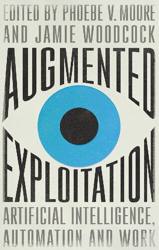 خرید و دانلود نسخه کامل کتاب Augmented Exploitation: Artificial Intelligence  Automation And Work فایل مجازی و دانلودی