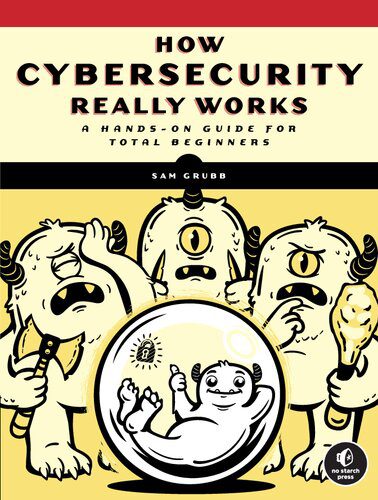 خرید و دانلود نسخه کامل کتاب How Cybersecurity Really Works: A Hands-On Guide for Total Beginners فایل مجازی و دانلودی