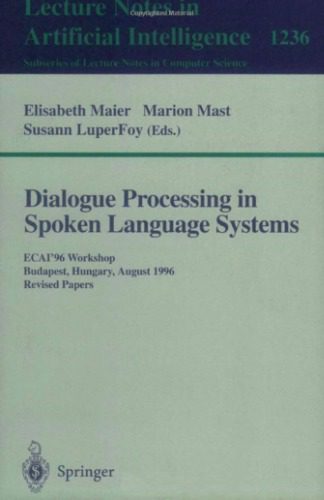 خرید و دانلود نسخه کامل کتاب Dialogue Processing in Spoken Language Systems فایل مجازی و دانلودی