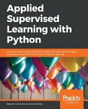 خرید و دانلود نسخه کامل کتاب Applied Supervised Learning with Python: Use Scikit-Learn to Build Predictive Models from R
