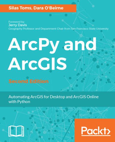خرید و دانلود نسخه کامل کتاب ArcPy and ArcGIS: Automating ArcGIS for Desktop and ArcGIS Online with Python فایل مجازی و