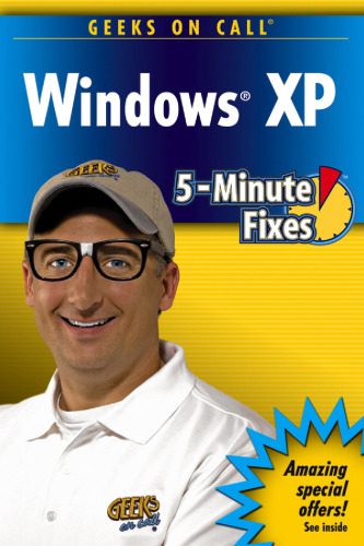 خرید و دانلود نسخه کامل کتاب Geeks On Call Windows XP: 5-Minute Fixes فایل مجازی و دانلودی