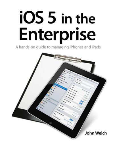 خرید و دانلود نسخه کامل کتاب iOS 5 in the Enterprise: A Hands-on Guide to Managing iPhones and iPads فایل مجازی و دانلود