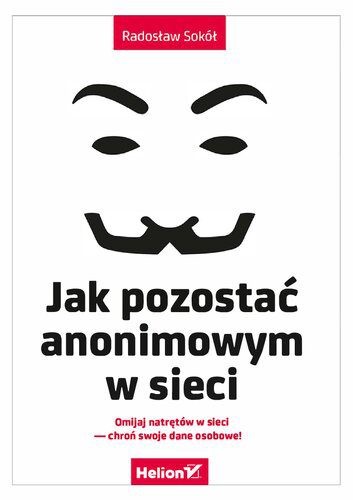 خرید و دانلود نسخه کامل کتاب Jak pozostać anonimowym w sieci فایل مجازی و دانلودی