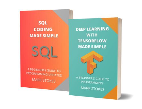 خرید و دانلود نسخه کامل کتاب DEEP LEARNING WITH TENSORFLOW AND SQL CODING MADE SIMPLE: A BEGINNER’S GUIDE TO PROGRAMMING