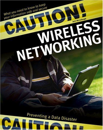 خرید و دانلود نسخه کامل کتاب Caution! Wireless Networking: Preventing a Data Disaster فایل مجازی و دانلودی
